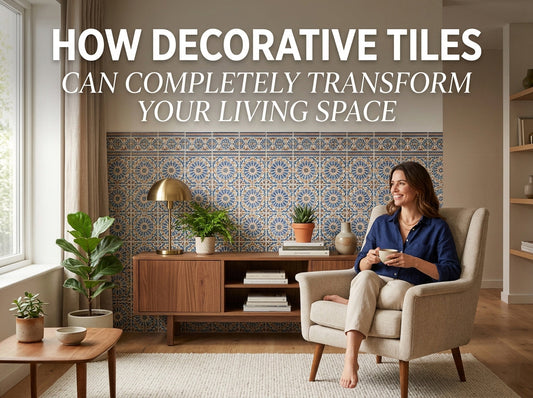 How Decorative Tiles Can Completely Transform Your Living Space