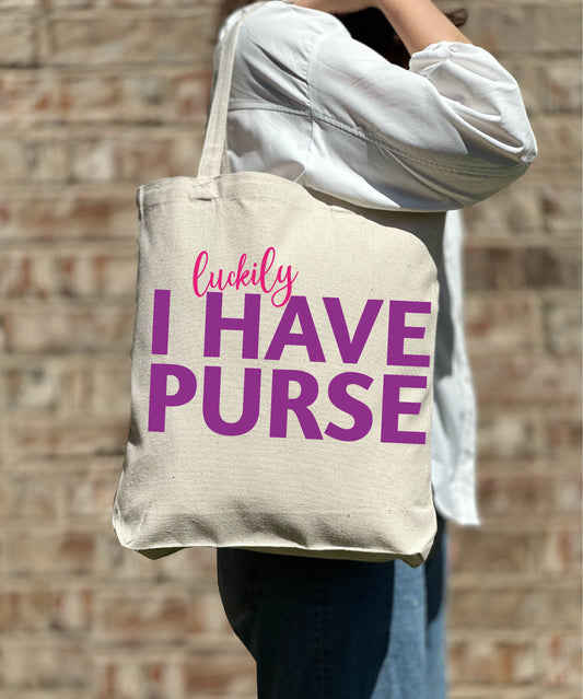 Luckily I Have Purse Canvas Tote Bag, Funny Quote Tot Bag, Casual Canvas, Woman Shoulder Bag, Aesthetic Shoulder Bag