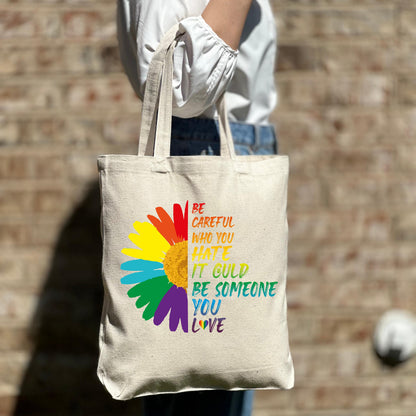 Be Careful Hate It Could Be Someone You Love Bag, LGBTQ Justice Tote Bag, Gay Lesbian Tote Bag, Pride Week Tote Bag,Canvas Bag,Aesthetic Bag