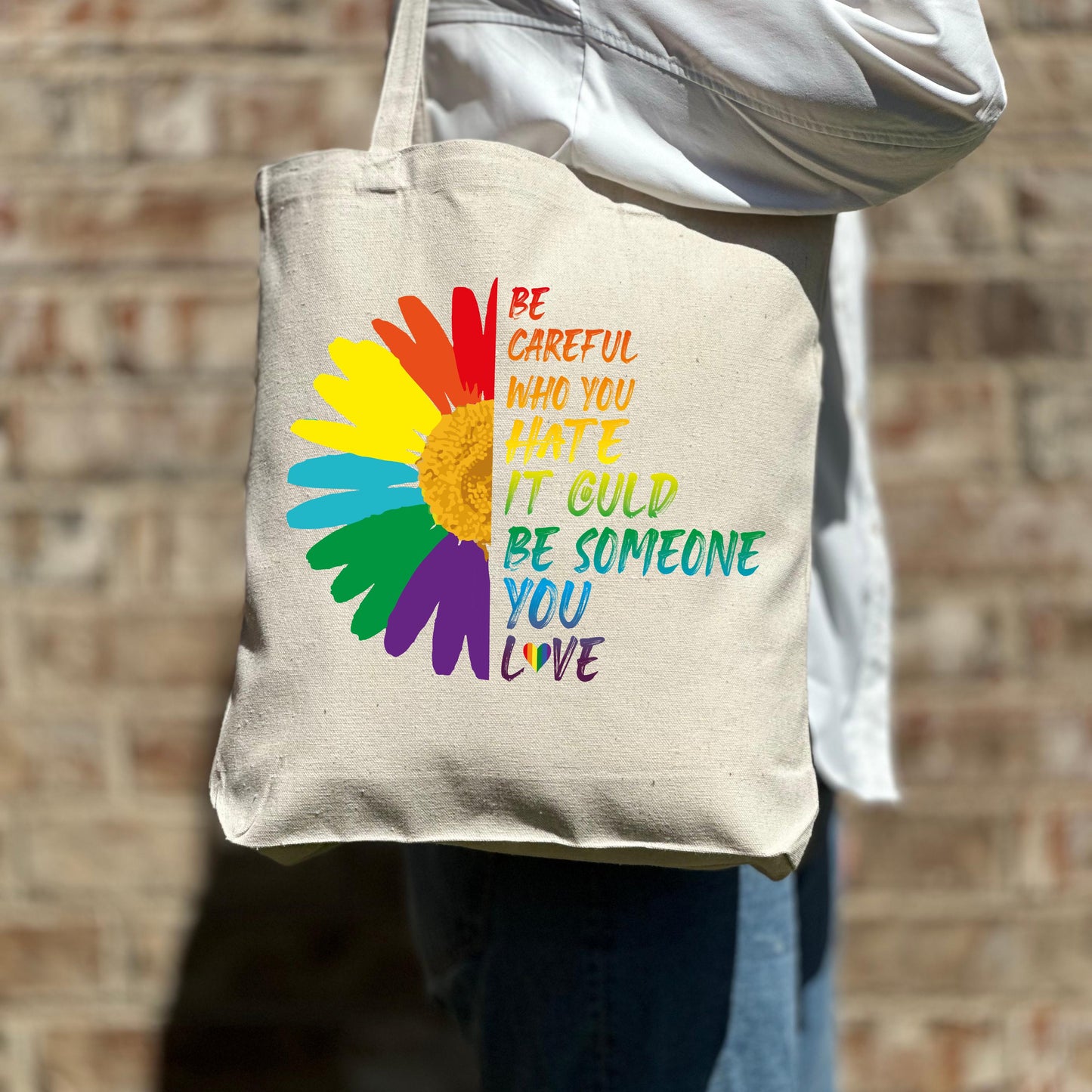Be Careful Hate It Could Be Someone You Love Bag, LGBTQ Justice Tote Bag, Gay Lesbian Tote Bag, Pride Week Tote Bag,Canvas Bag,Aesthetic Bag