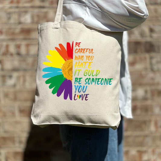 Be Careful Hate It Could Be Someone You Love Bag, LGBTQ Justice Tote Bag, Gay Lesbian Tote Bag, Pride Week Tote Bag,Canvas Bag,Aesthetic Bag